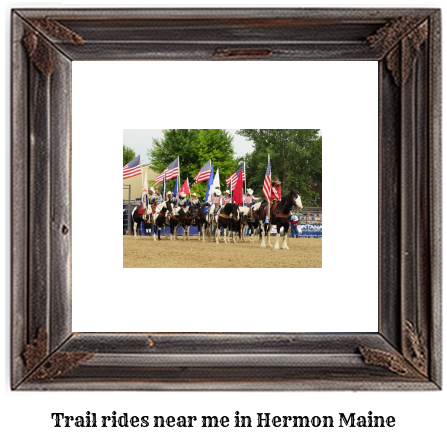 trail rides near me in Hermon, Maine